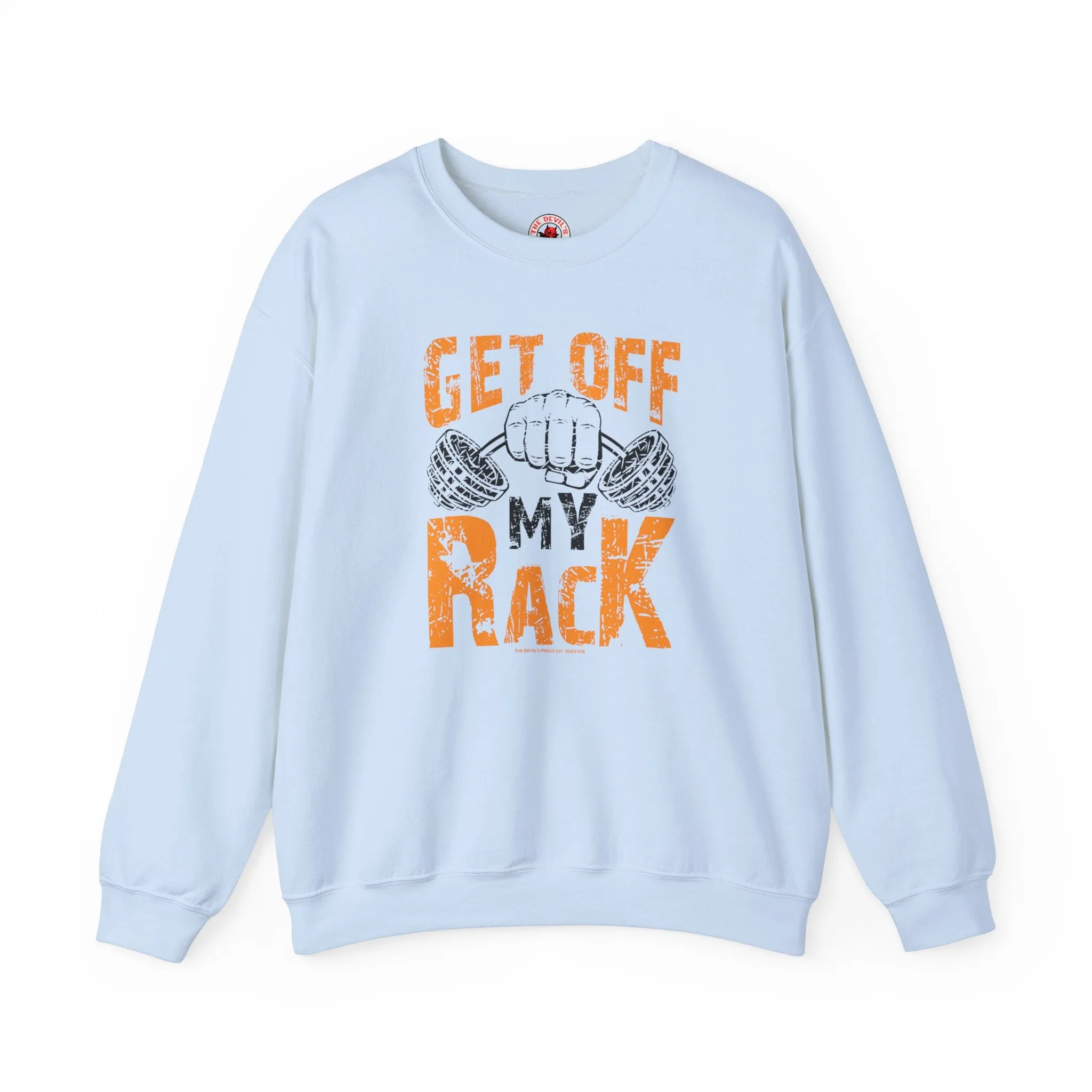 Get Off My Rack Crewneck Sweatshirt