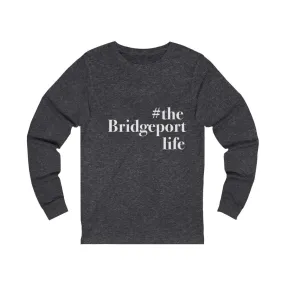 #thebridgeportlife Unisex Jersey Long Sleeve Tee